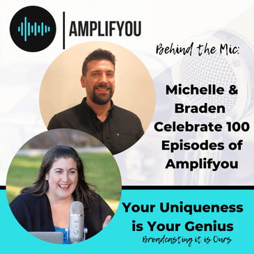 Behind The Mic: Michelle & Braden Celebrate 100 Episodes of Amplifyou