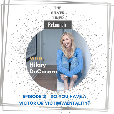Do You Have a Victor or Victim Mentality? Ep. 21