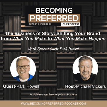 Park Howell - The Business of Story: Shifting Your Brand from "What You Make" to "What You Make Happen"