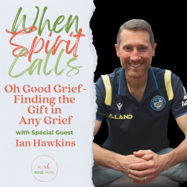 Oh Good Grief-Finding the Gift in Any Grief