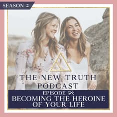Becoming the Heroine of Your Life