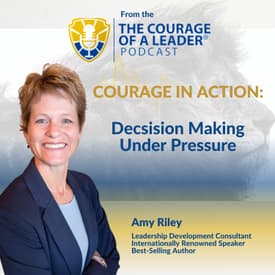 Courage in Action: Decision Making Under Pressure