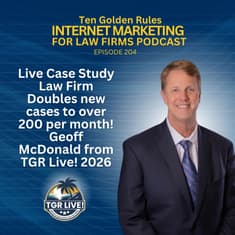 204: Live Case Study Law Firm Doubles new cases to over 200 per month! Geoff McDonald from TGR Live! 2026