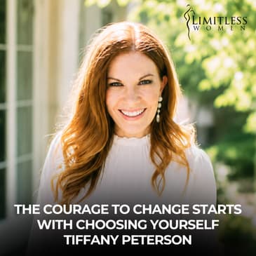 The Courage to Change Starts With Choosing Yourself | Tiffany Peterson
