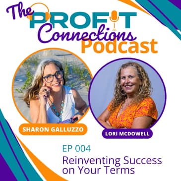 Reinventing Success on Your Terms with Lori McDowell | 004
