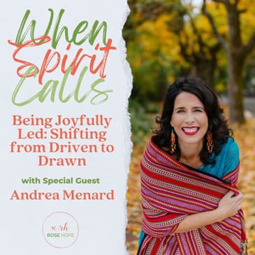 Being Joyfully Led: Shifting from Driven to Drawn