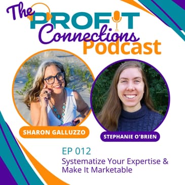 Systematize Your Expertise & Make It Marketable with Stephanie O’Brien | 012