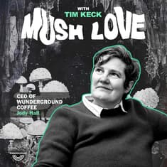 The Wonder of Mushroom Coffee with Jody Hall