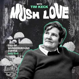 The Wonder of Mushroom Coffee with Jody Hall