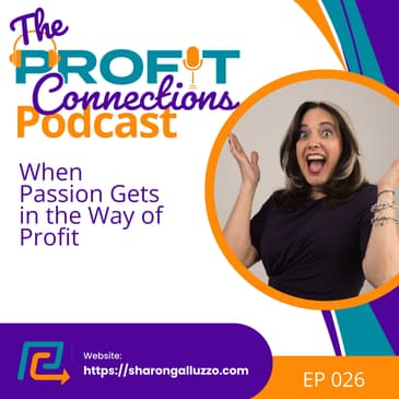 When Passion Gets in the Way of Profit | 026