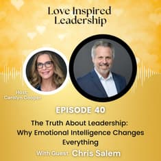 The Truth About Leadership: Why Emotional Intelligence Changes Everything with Chris Salem