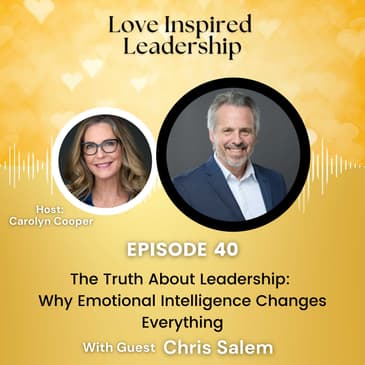 The Truth About Leadership: Why Emotional Intelligence Changes Everything with Chris Salem