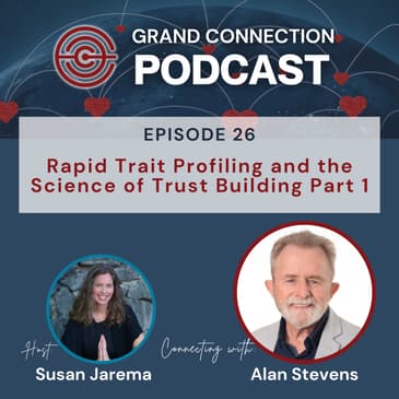 Rapid Trait Profiling and the Science of Trust Building with Alan Stevens | 026