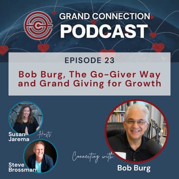 Bob Burg, The Go-Giver Way and Grand Giving for Growth | 022