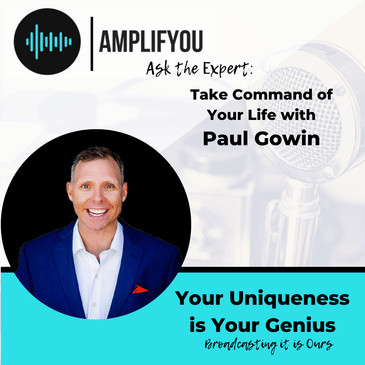 Ask the Expert: Take Command of your Life with Paul Gowin