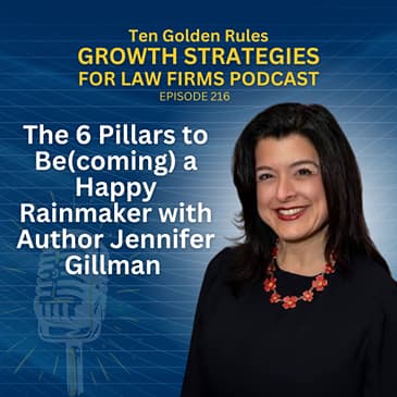 216: The 6 Pillars to Be(coming) a Happy Rainmaker with Author Jennifer Gillman