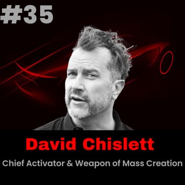 Meet David Chislett β Chief Activator & Weapon of Mass Creation