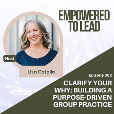 Clarify Your Why: Building a Purpose-Driven Group Practice