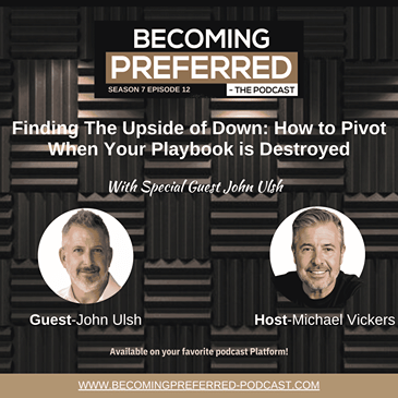 John Ulsh — Finding The Upside of Down: How to Pivot When Your Playbook is Destroyed