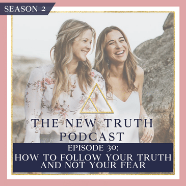 How to Follow Your Truth and Not Your Fear