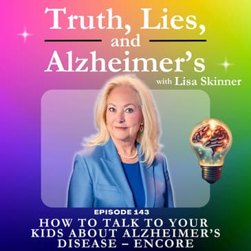 How To Talk To Your Kids About Alzheimer’s Disease – Encore