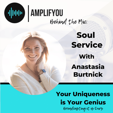 Behind The Mic: Soul Service with Anastasia Burtnick