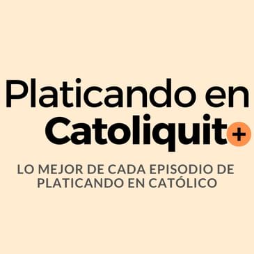 Parte 2: Padre Alex Beltrán de la Pastoral Universitaria en Monterrey, lo mejor de su episodio en Platicando en Católico