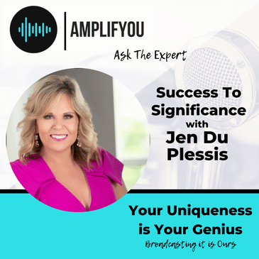 Ask The Expert: Success to Significance with Jen Du Plessis