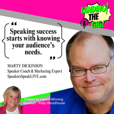 Why Your Next Speaking Gig Is Already in the Audience with Marty Dickinson | 030