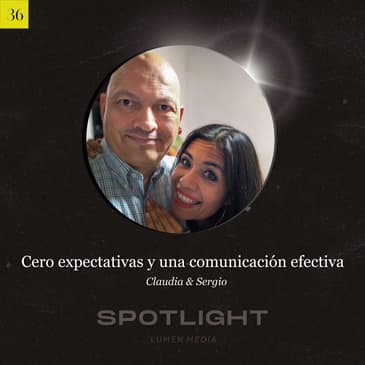 Matrimonio: Cero expectativas y una comunicación efectiva | Claudia y Sergio