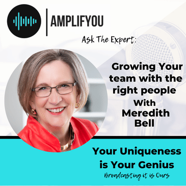 Ask the Expert Growing Your team with the Right People with Meredith Bell