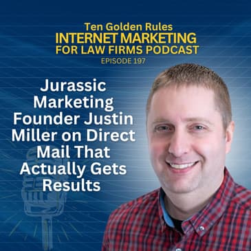 197: Jurassic Marketing Founder Justin Miller on Direct Mail That Actually Gets Results