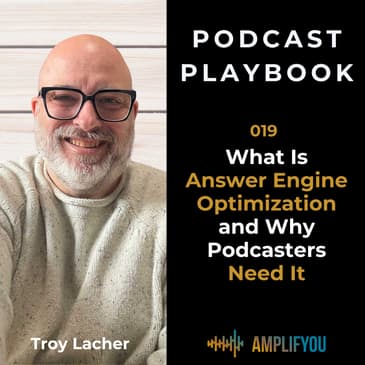 What Is Answer Engine Optimization and Why Podcasters Need It | 019