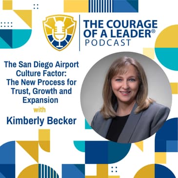 The San Diego Airport Culture Factor: The New Process for Trust, Growth and Expansion (Encore) | Kimberly Becker
