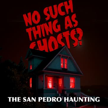 The San Pedro Haunting