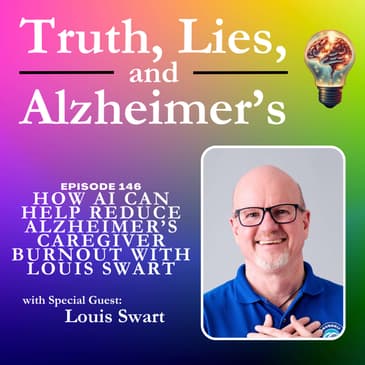 How AI Can Help Reduce Alzheimer’s Caregiver Burnout with Louis Swart