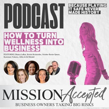 EP 306: How to Turn Wellness into Business