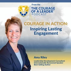 Courage In Action: Inspiring Lasting Engagement