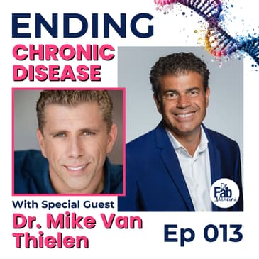 How to Upgrade Your Health and Life with Dr. Mike Van Thielen | 013