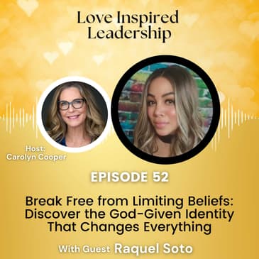 Break Free from Limiting Beliefs: Discover the God-Given Identity That Changes Everything With Raquel Soto