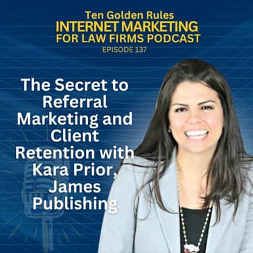 137: The Secret to Referral Marketing and Client Retention with Kara Prior, James Publishing