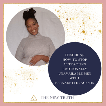 How to stop attracting emotionally unavailable men with Bernadette Jackson