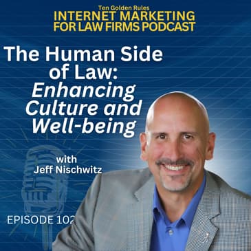 EP102: The Human Side of Law: Enhancing Culture and Well-being with Jeff Nischwitz
