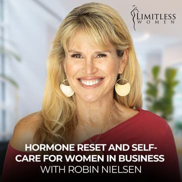 Hormone Reset and Self-Care for Women in Business with Robin Nielsen