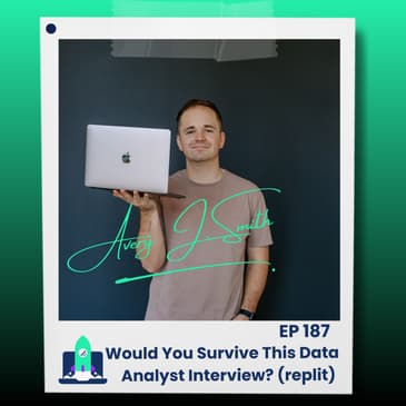 187: Would You Survive This Data Analyst Interview?