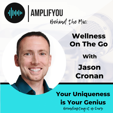 Behind The Mic: Wellness on the Go with Jason Cronan