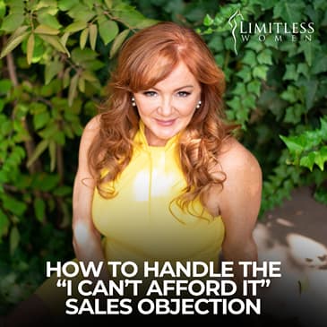 How To Handle The “I Can’t Afford It” Sales Objection