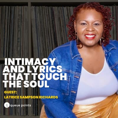Slow Jams, Intimacy and Lyrics That Touch the Soul (Guest: Latrice Sampson Richards)