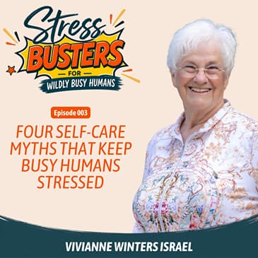 Four Self-Care Myths That Keep Busy Humans Stressed