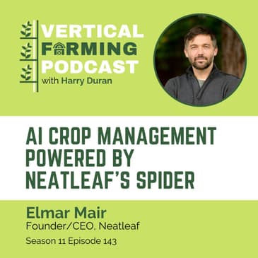 S11E143 Elmar Mair/Neatleaf - AI Crop Management Powered by Neatleaf’s Spider